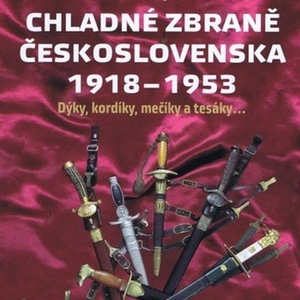 CHLADNÉ ZBRANĚ ČESKOSLOVENSKA 1918-1953